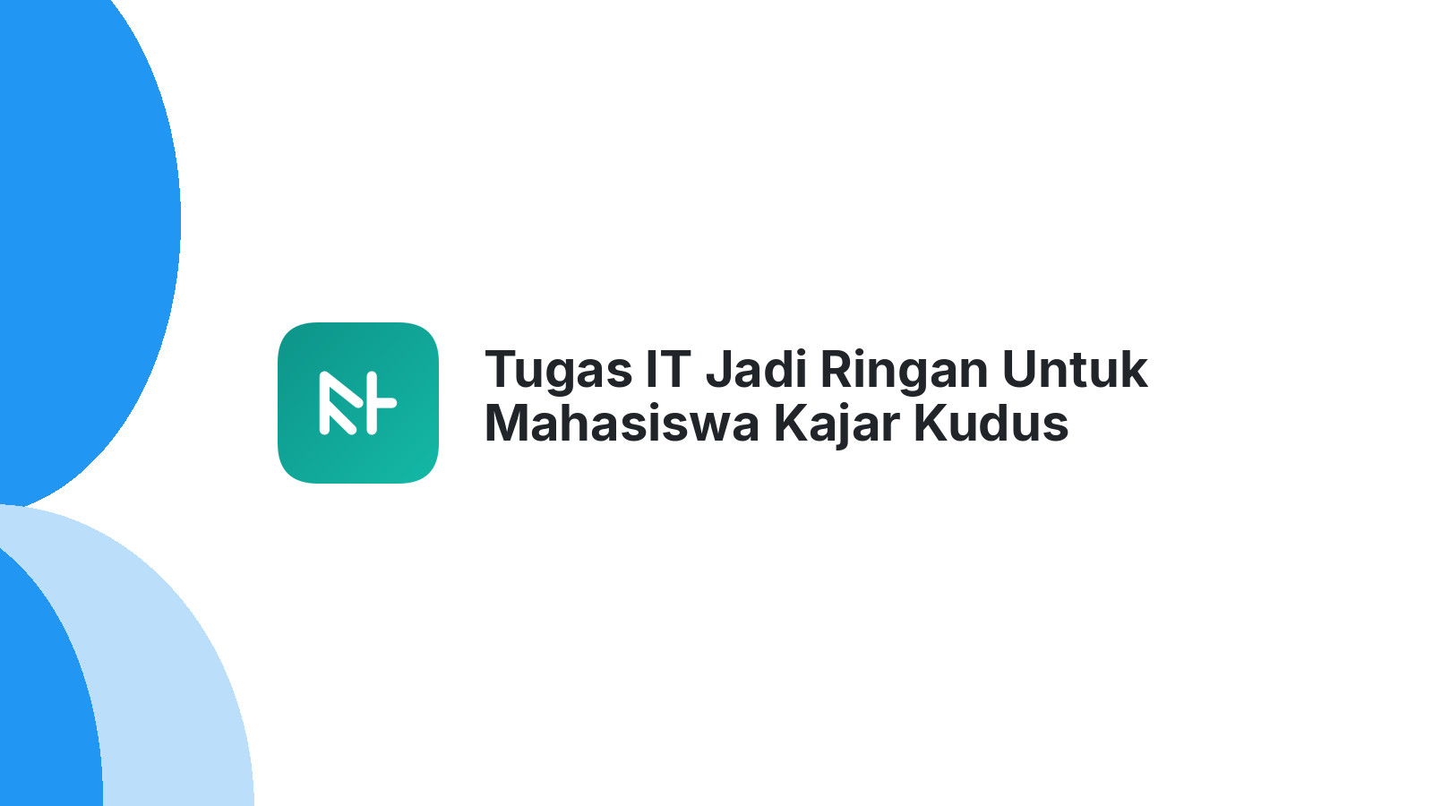 Tugas IT Jadi Ringan Untuk Mahasiswa Kajar Kudus