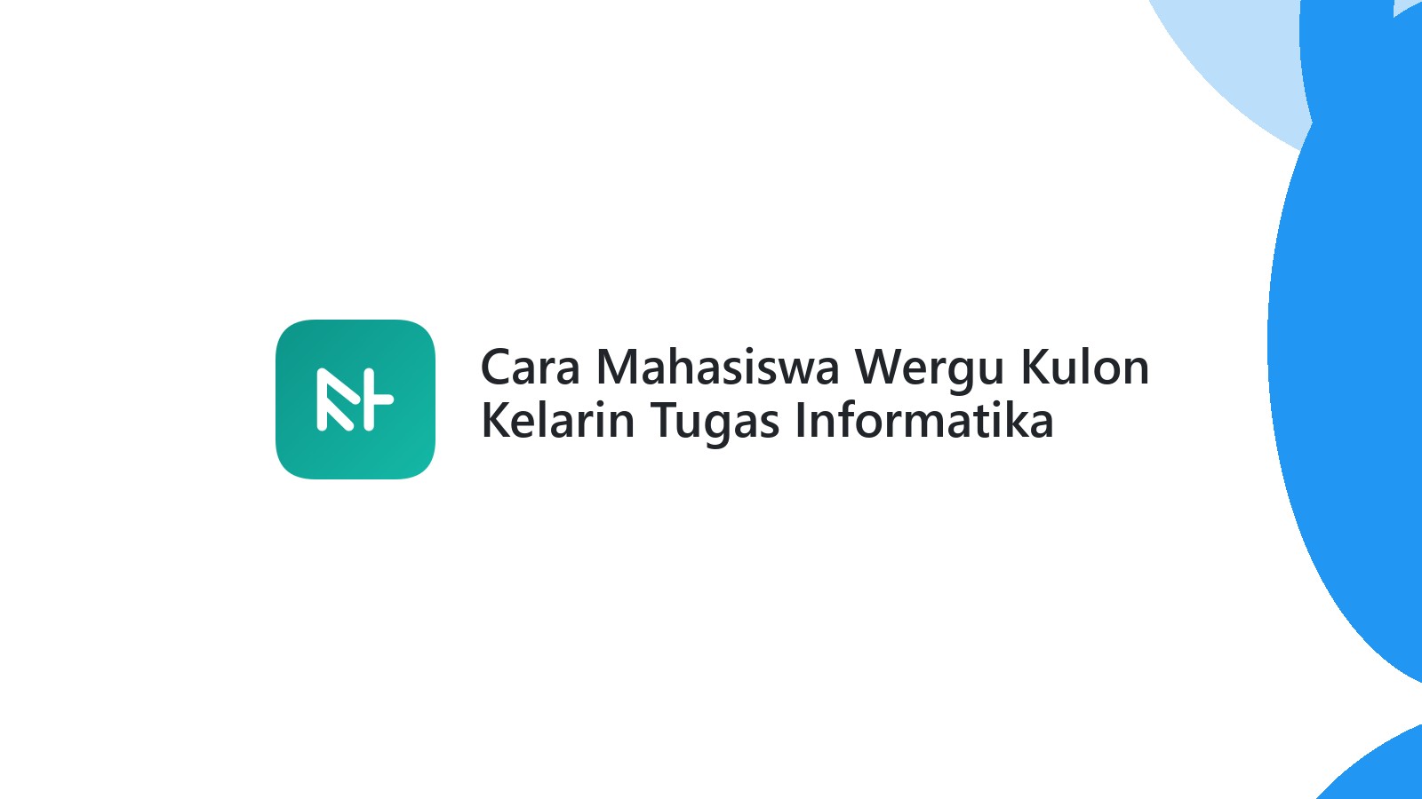 Cara Mahasiswa Wergu Kulon Kelarin Tugas Informatika Tanpa Ribet