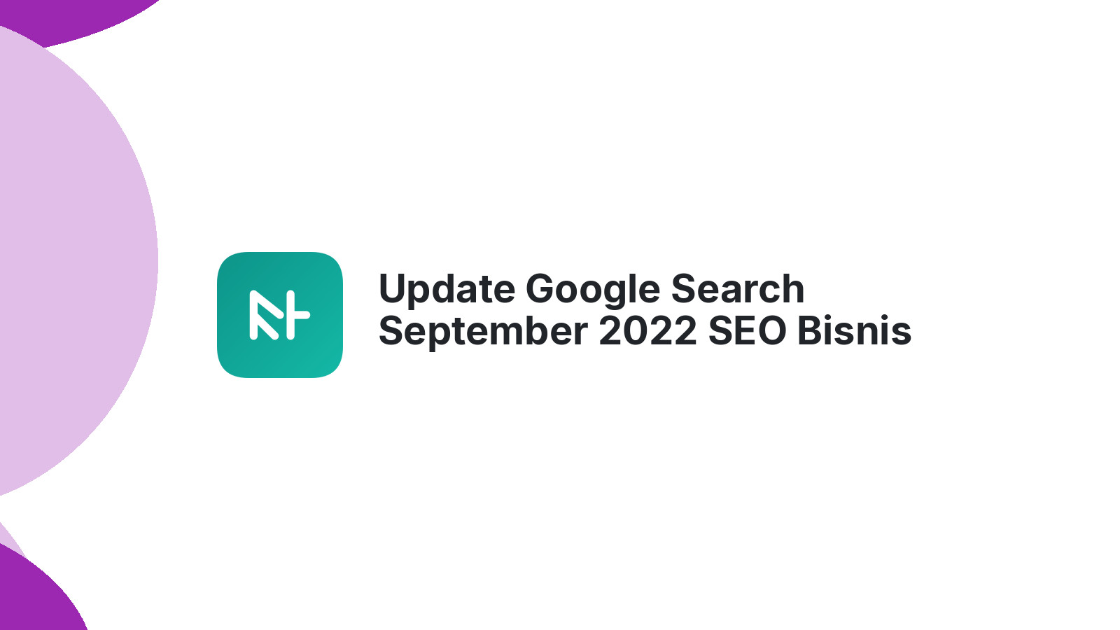 Update Google Search September 2022 SEO Bisnis Online