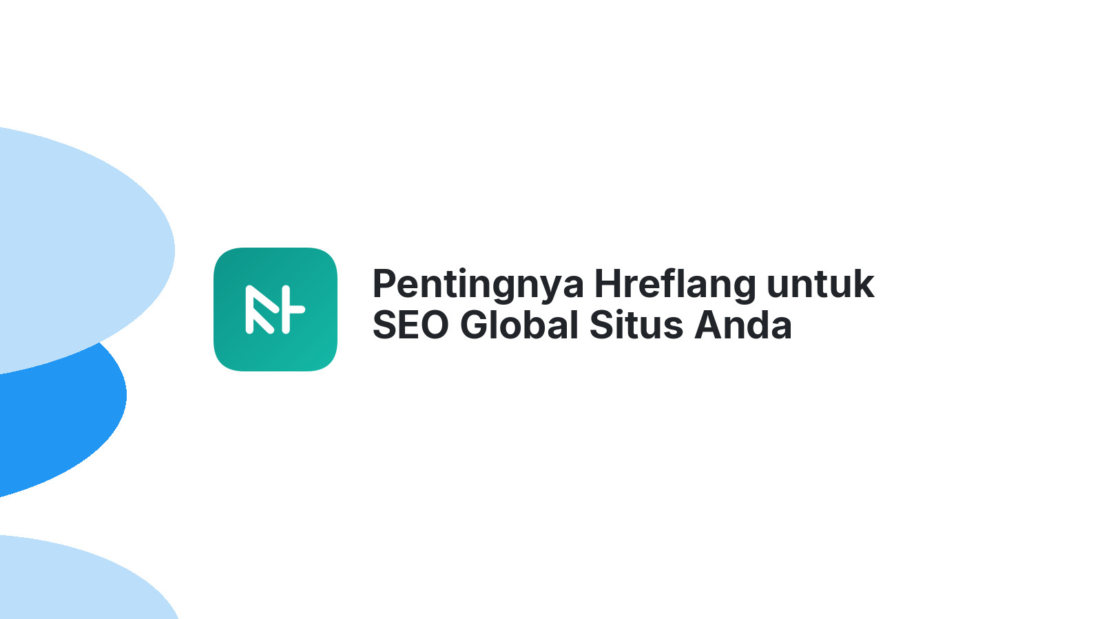 Pentingnya Hreflang untuk SEO Global Situs Anda