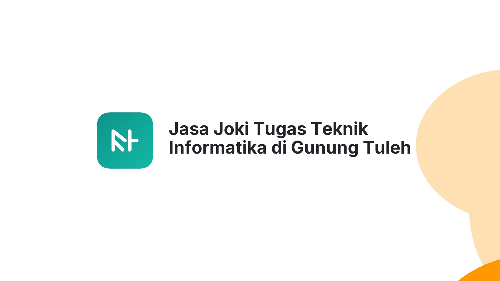 Jasa Joki Tugas Teknik Informatika di Gunung Tuleh
