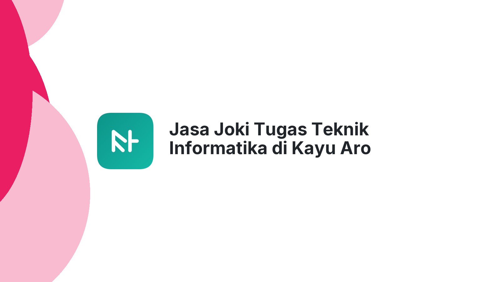 Jasa Joki Tugas Teknik Informatika di Kayu Aro