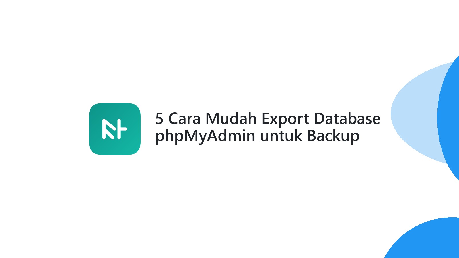 5 Cara Mudah Export Database phpMyAdmin untuk Backup &amp; Migrasi Website