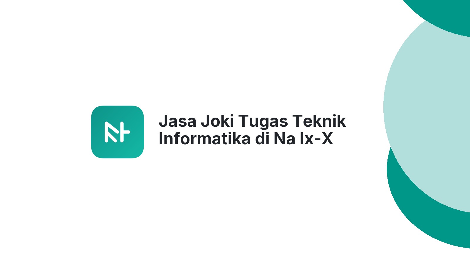Jasa Joki Tugas Teknik Informatika di Na Ix-X
