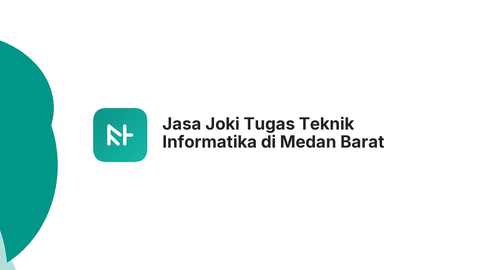 Jasa Joki Tugas Teknik Informatika di Medan Barat