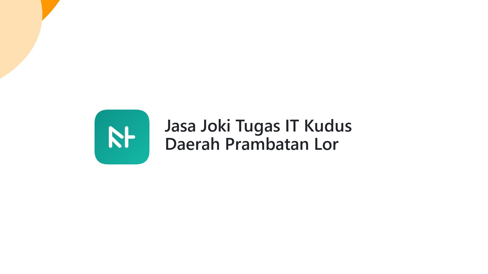 Jasa Joki Tugas IT Kudus Daerah Prambatan Lor