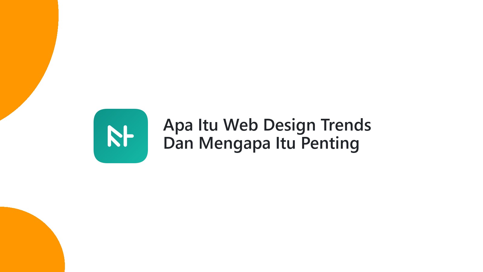 Apa Itu Web Design Trends Dan Mengapa Itu Penting Untuk Website Anda