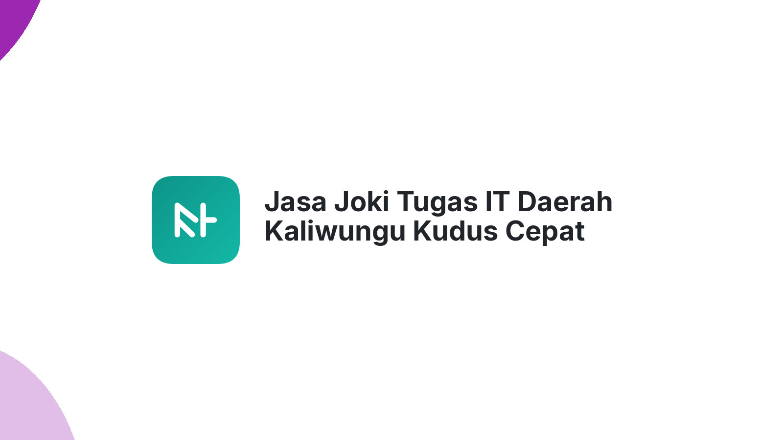 Jasa Joki Tugas IT Daerah Kaliwungu Kudus Cepat