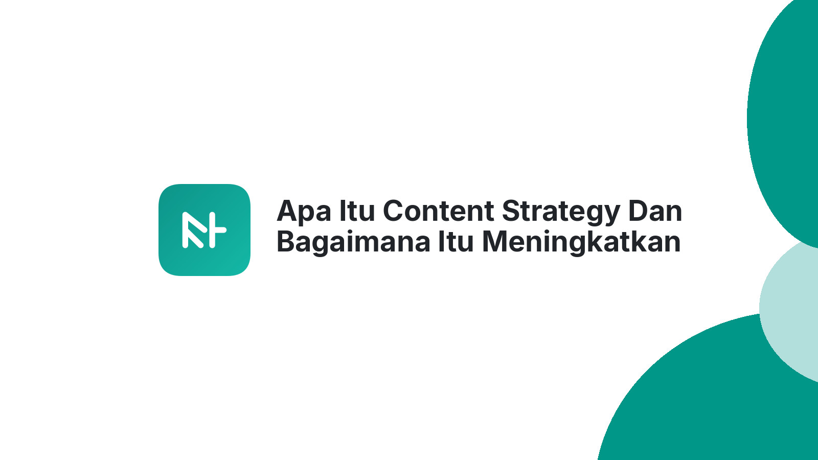 Apa Itu Content Strategy Dan Bagaimana Itu Meningkatkan Website Anda?
