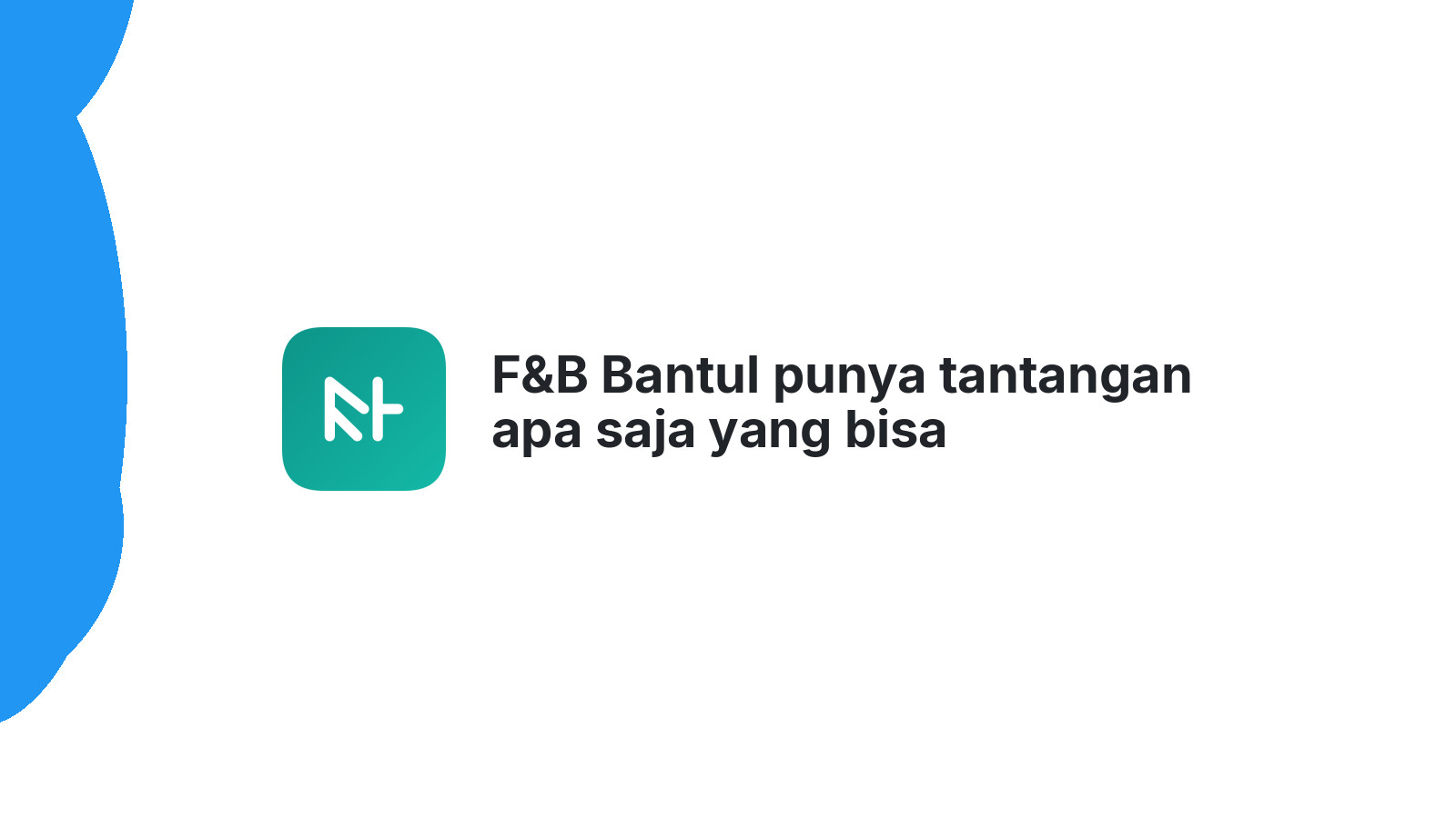 F&B Bantul punya tantangan apa saja yang bisa diselesaikan website efektif?