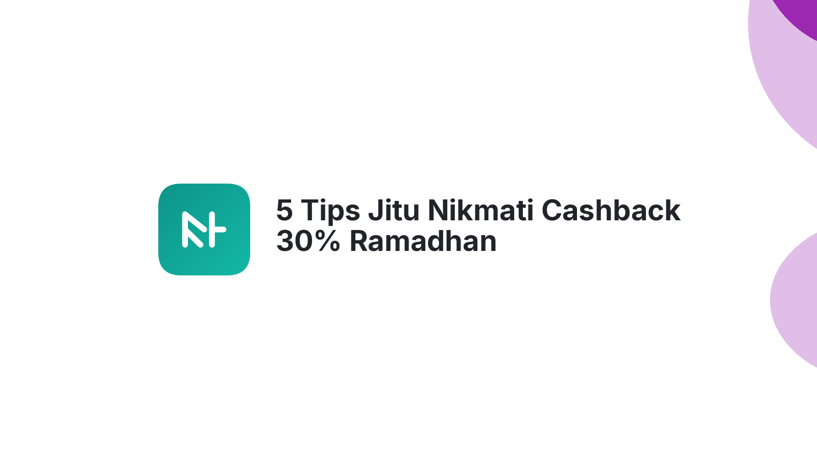 5 Tips Jitu Nikmati Cashback 30% Ramadhan