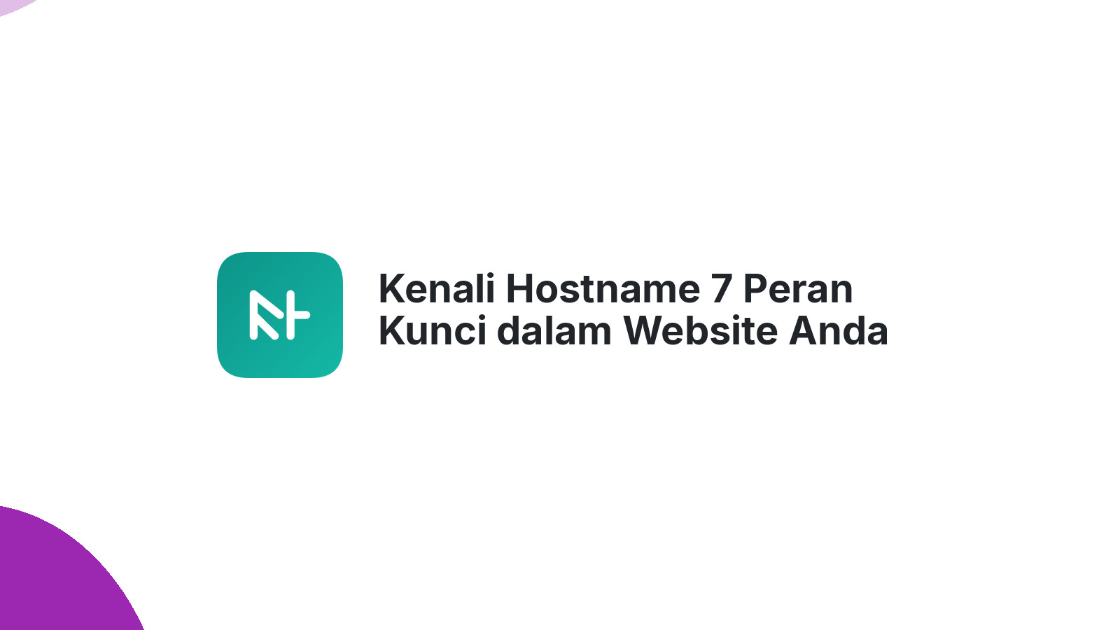 Kenali Hostname 7 Peran Kunci dalam Website Anda