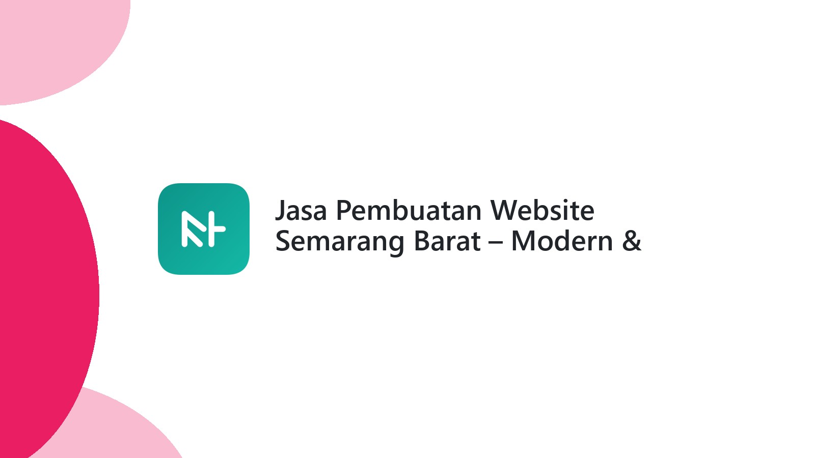 Jasa Pembuatan Website Semarang Barat ΓÇô Modern & Berkualitas