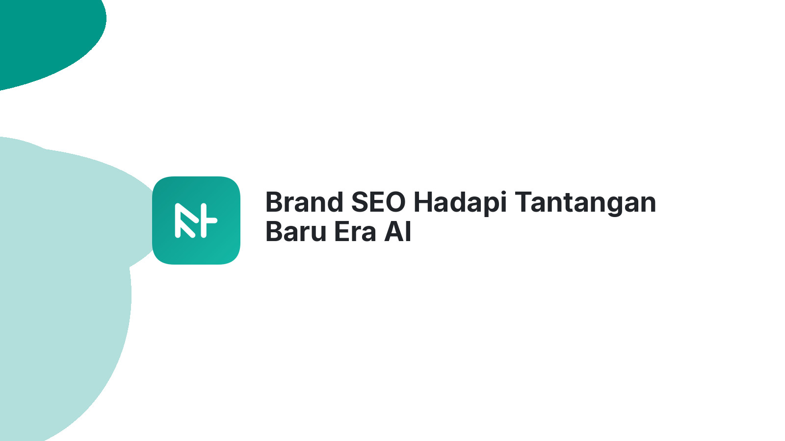 Brand SEO Hadapi Tantangan Baru Era AI