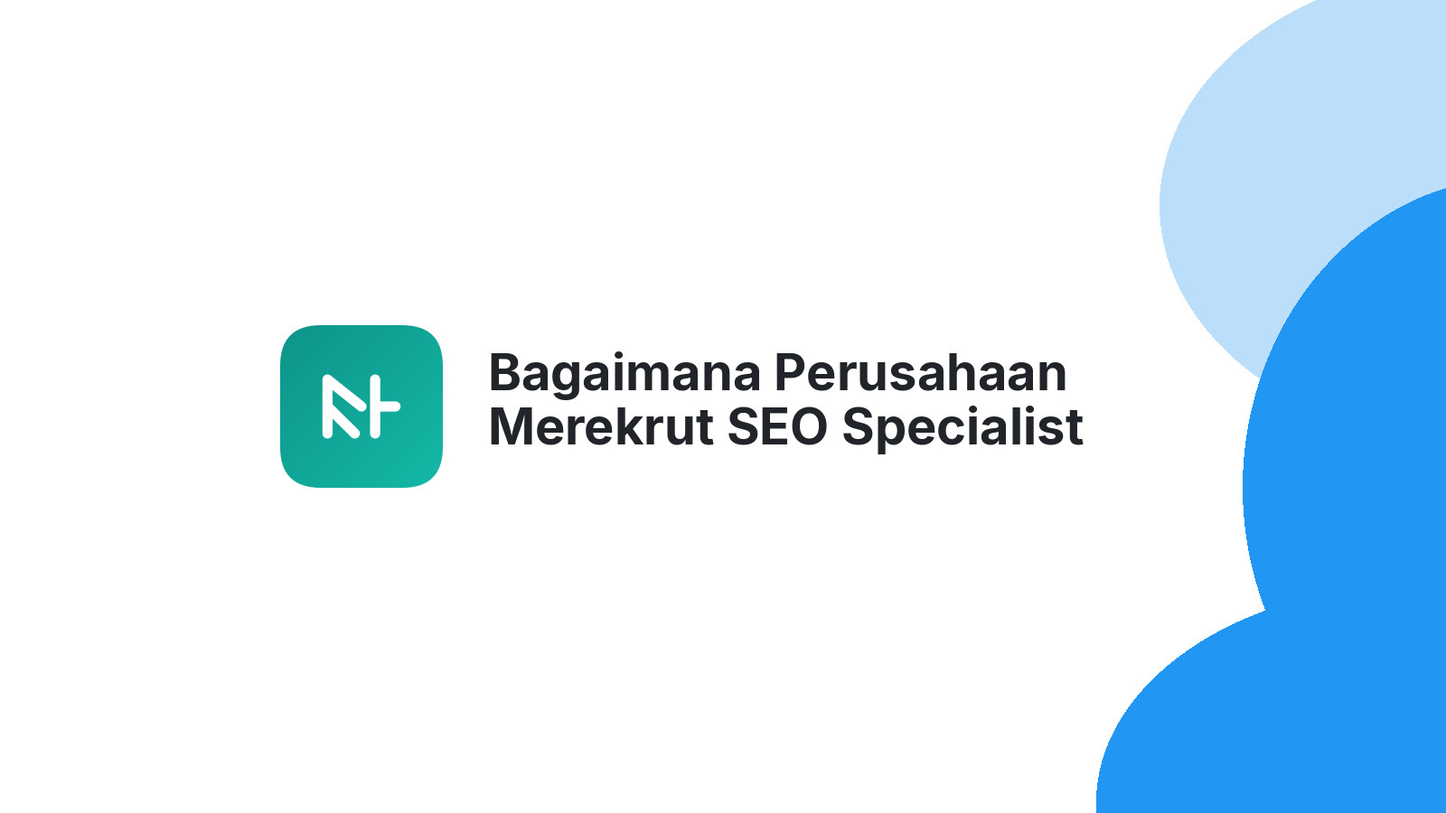 Bagaimana Perusahaan Merekrut SEO Specialist Handal