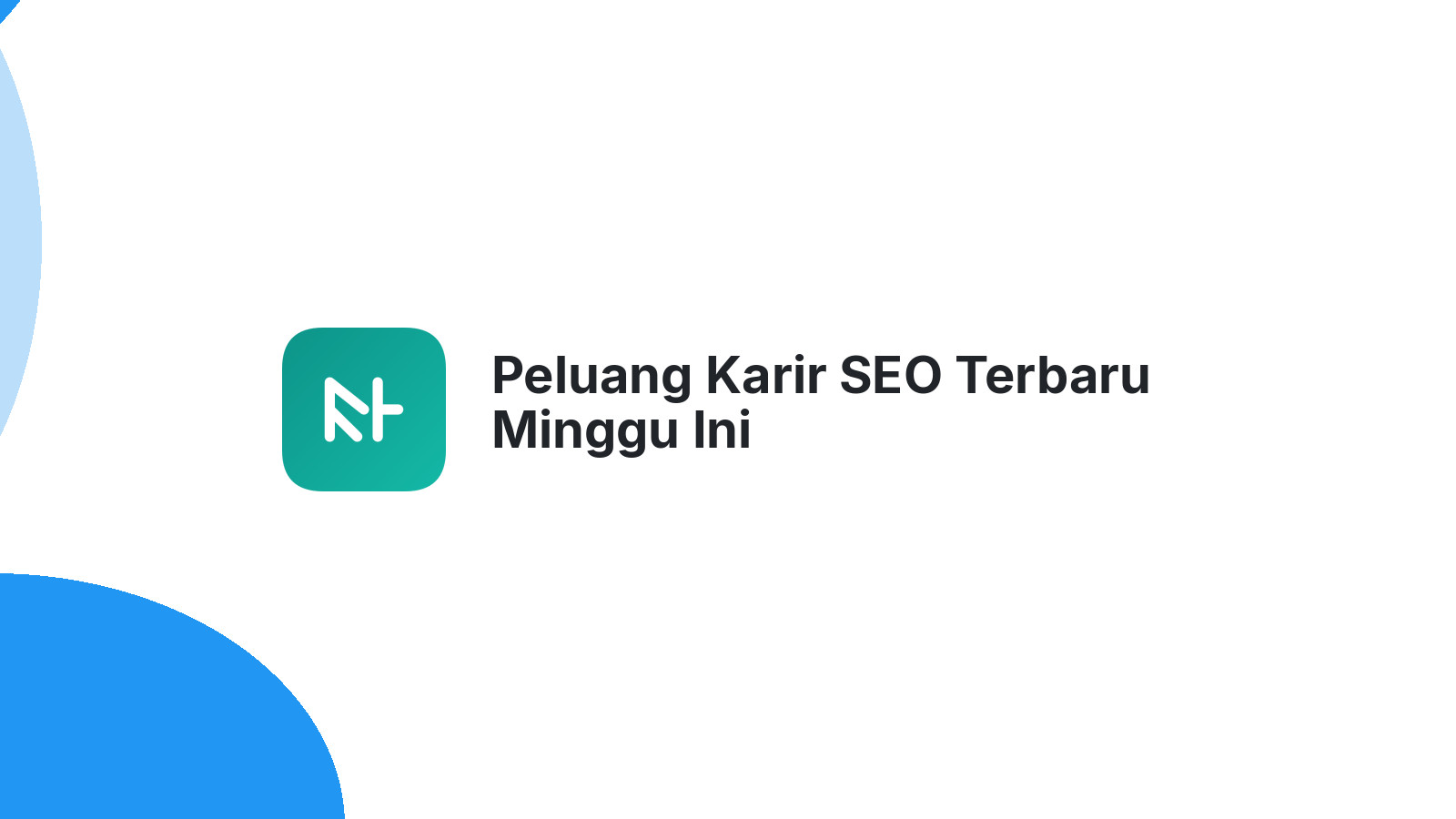Peluang Karir SEO Terbaru Minggu Ini