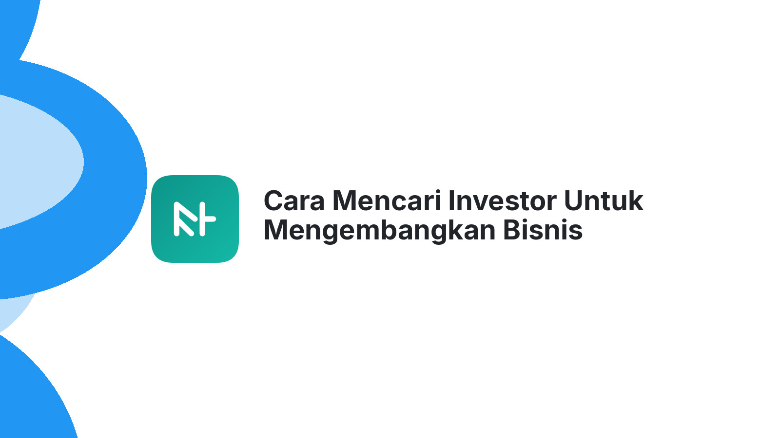 Cara Mencari Investor Untuk Mengembangkan Bisnis Startup