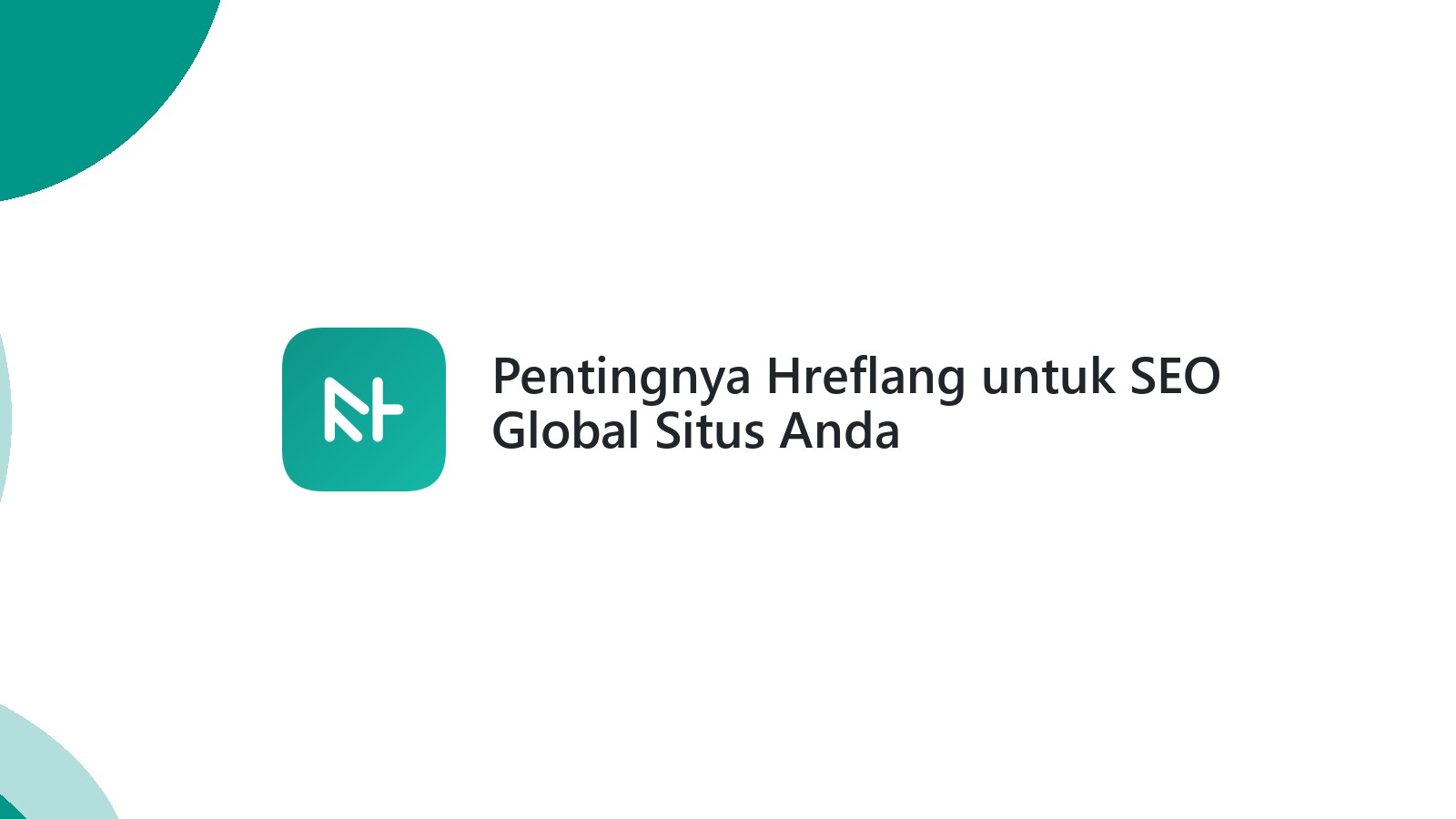 Pentingnya Hreflang untuk SEO Global Situs Anda