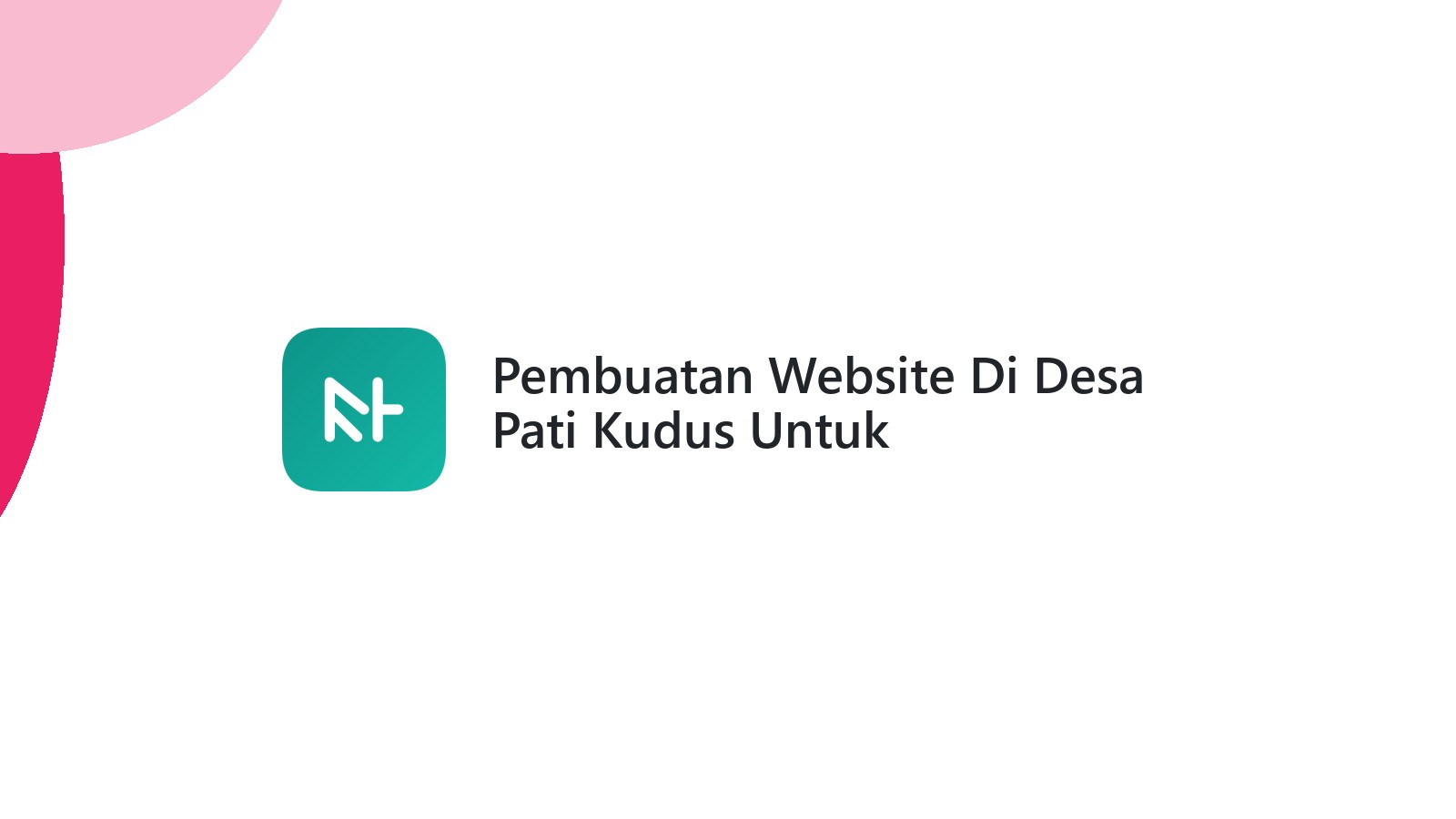Pembuatan Website Di Desa Pati Kudus Untuk Meningkatkan Online Branding
