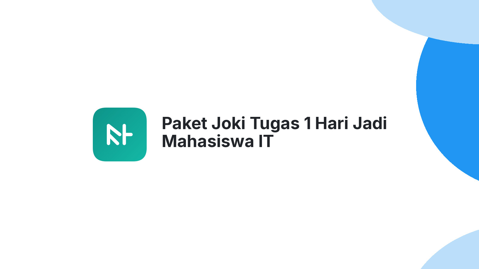 Paket Joki Tugas 1 Hari Jadi Mahasiswa IT