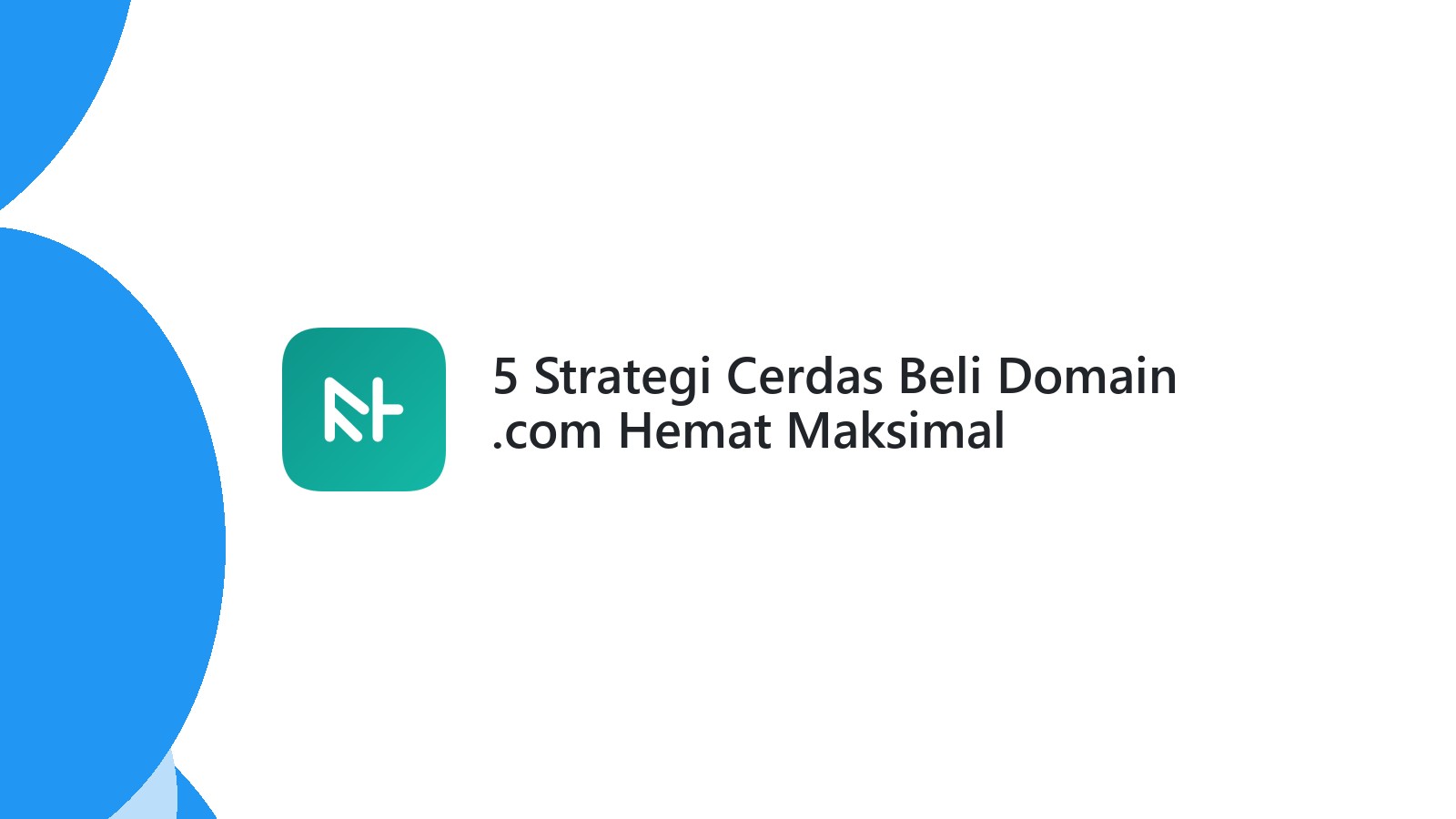 5 Strategi Cerdas Beli Domain .com Hemat Maksimal