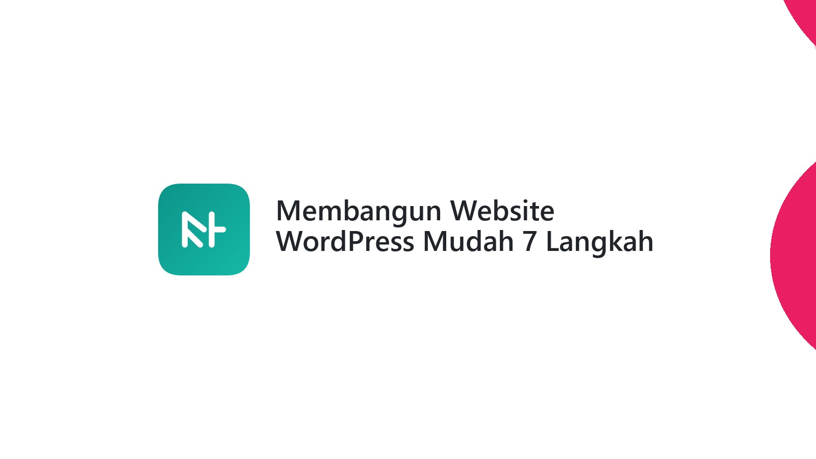 Membangun Website WordPress Mudah 7 Langkah Teruji