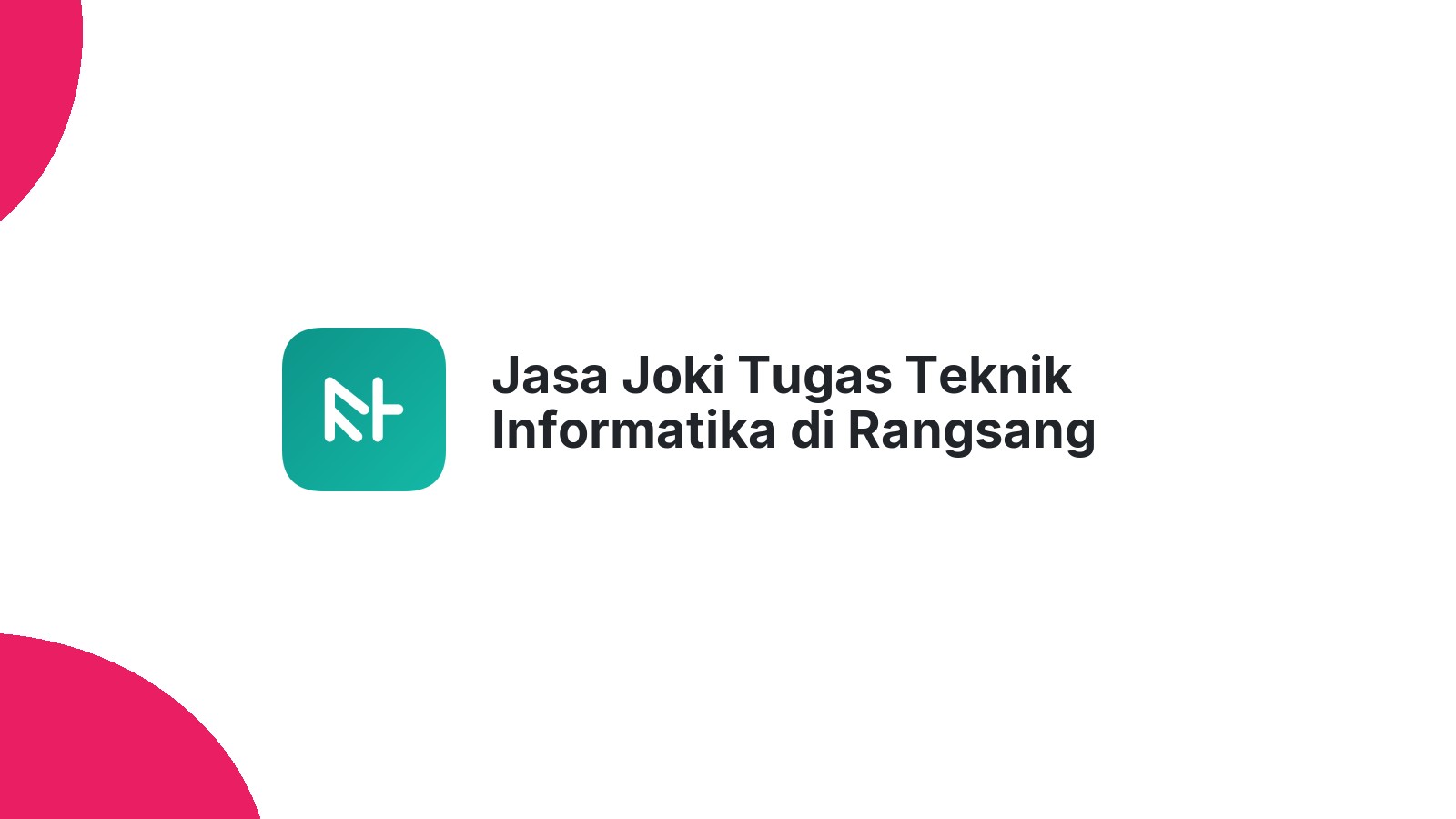 Jasa Joki Tugas Teknik Informatika di Rangsang