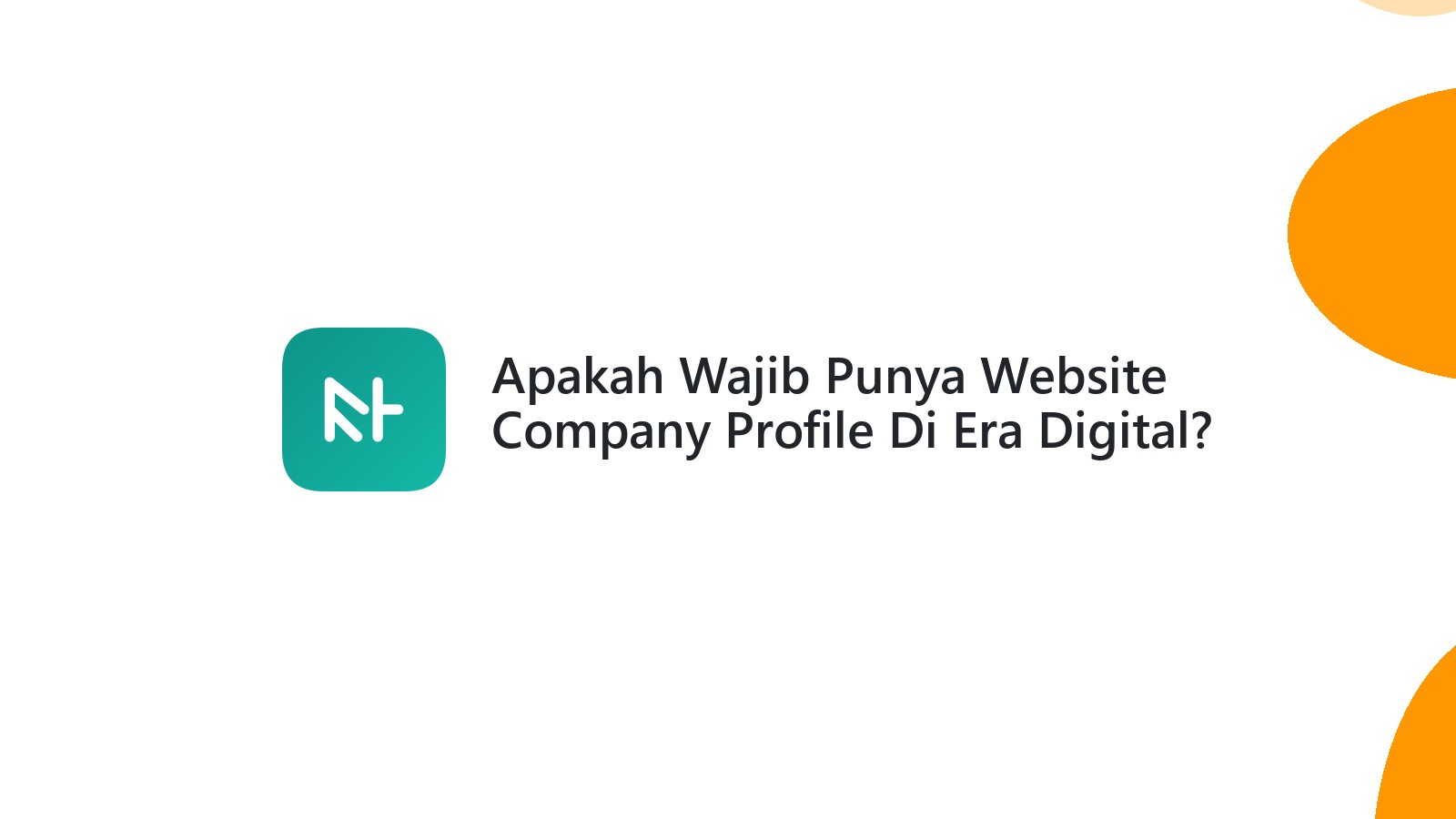 Apakah Wajib Punya Website Company Profile Di Era Digital?