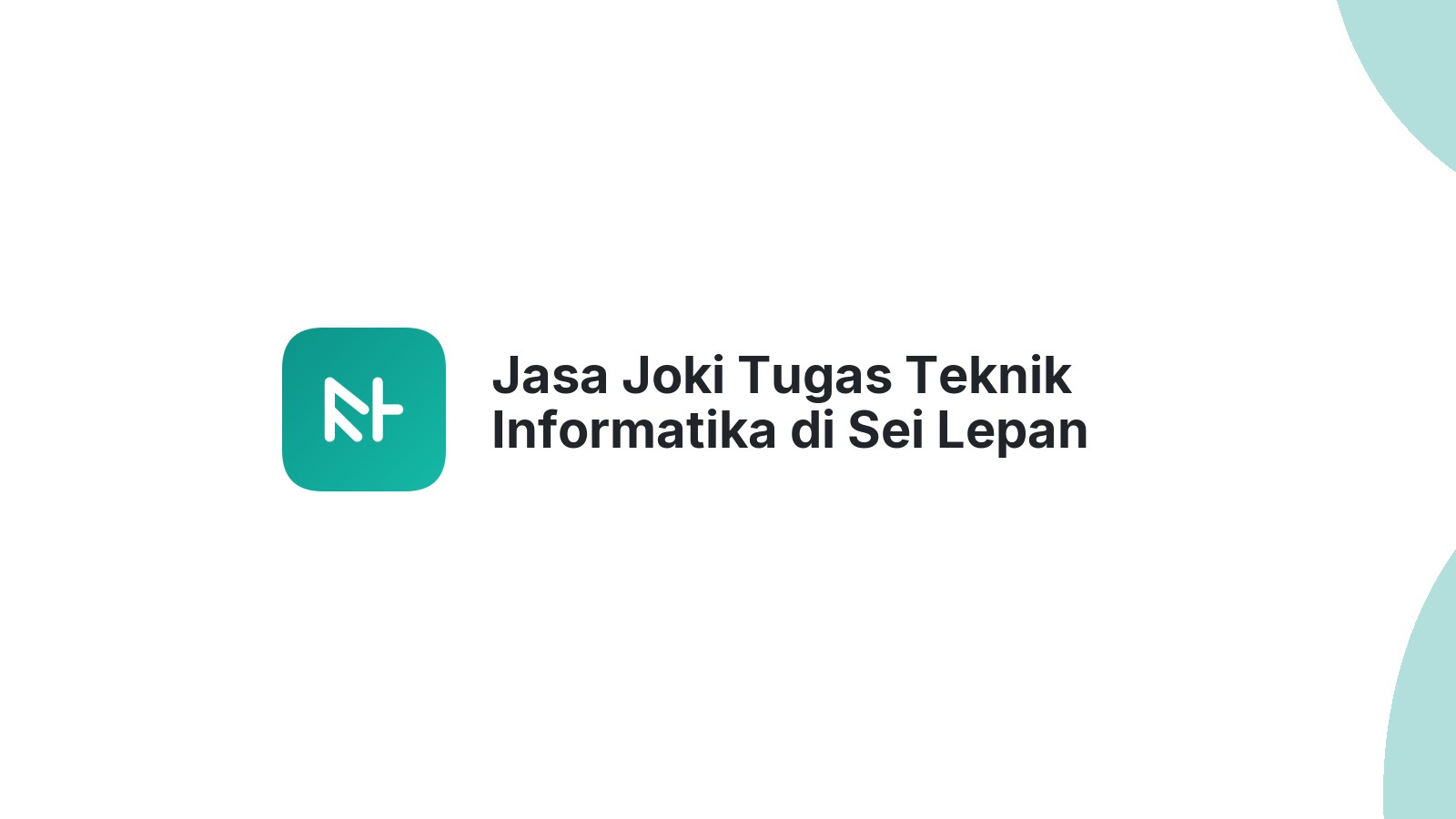 Jasa Joki Tugas Teknik Informatika di Sei Lepan