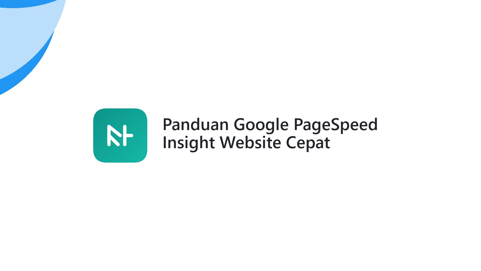 Panduan Google PageSpeed Insight Website Cepat