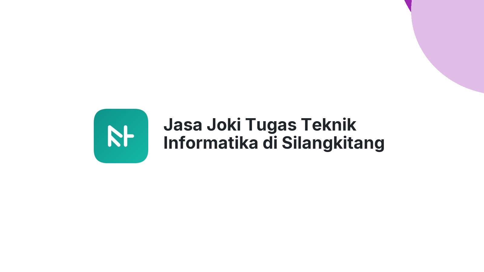 Jasa Joki Tugas Teknik Informatika di Silangkitang