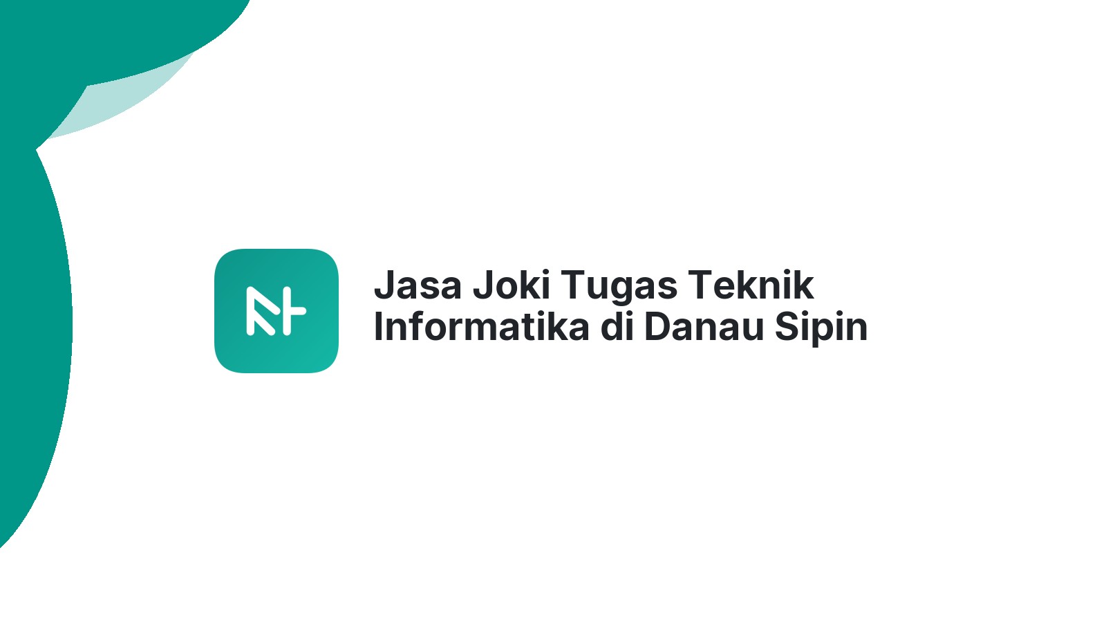 Jasa Joki Tugas Teknik Informatika di Danau Sipin