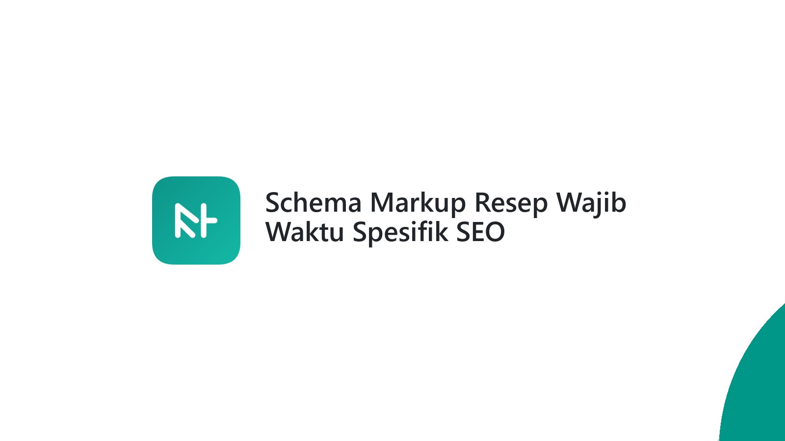 Schema Markup Resep Wajib Waktu Spesifik SEO