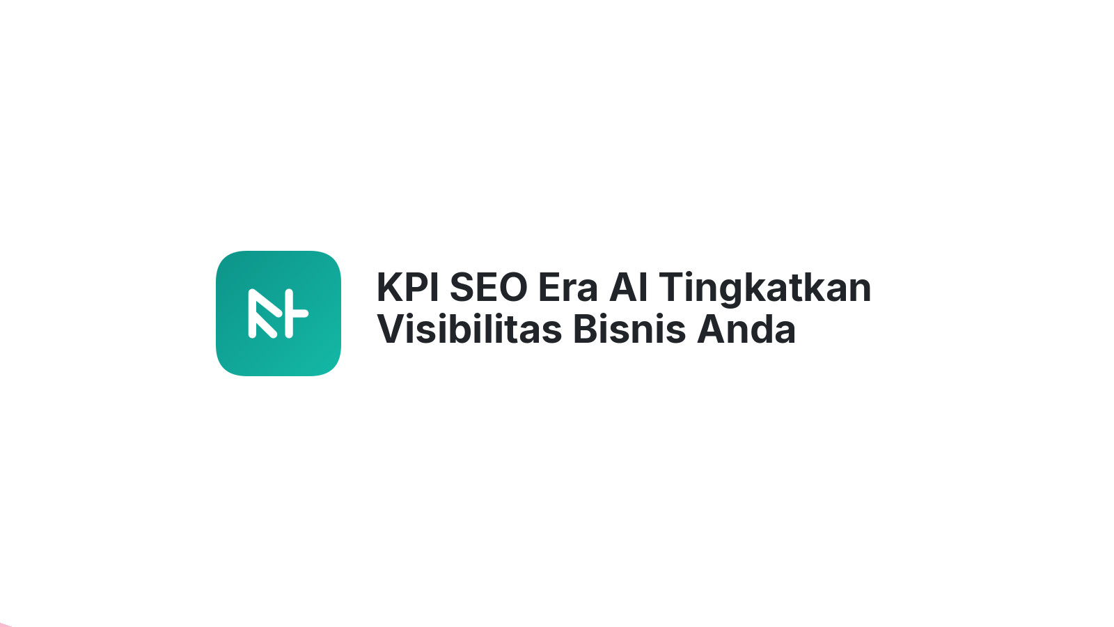 KPI SEO Era AI Tingkatkan Visibilitas Bisnis Anda