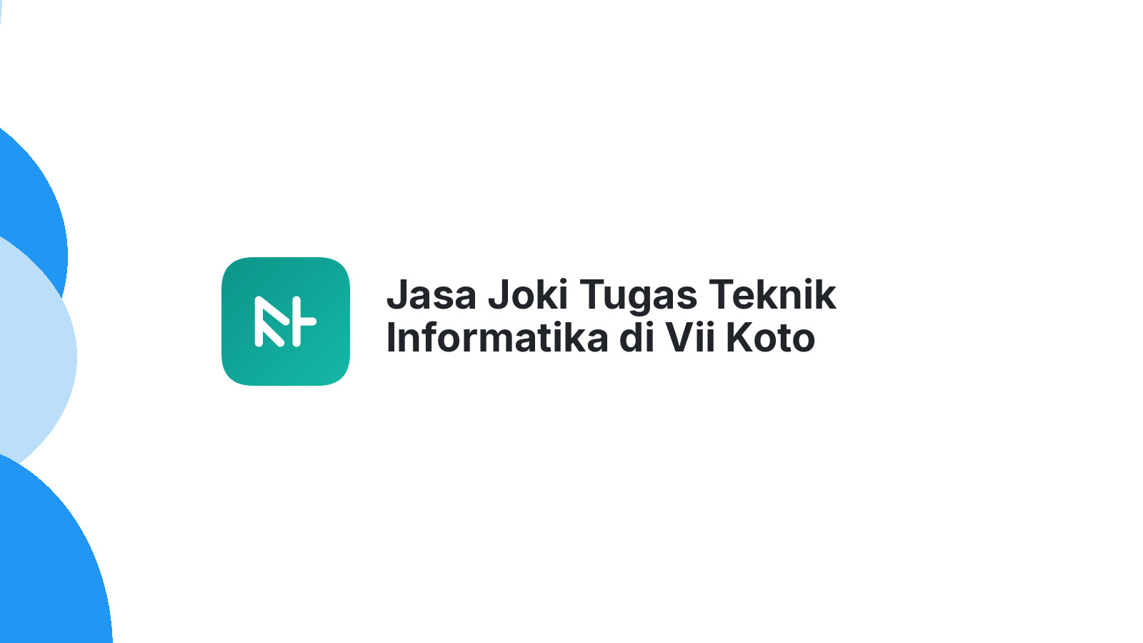 Jasa Joki Tugas Teknik Informatika di Vii Koto
