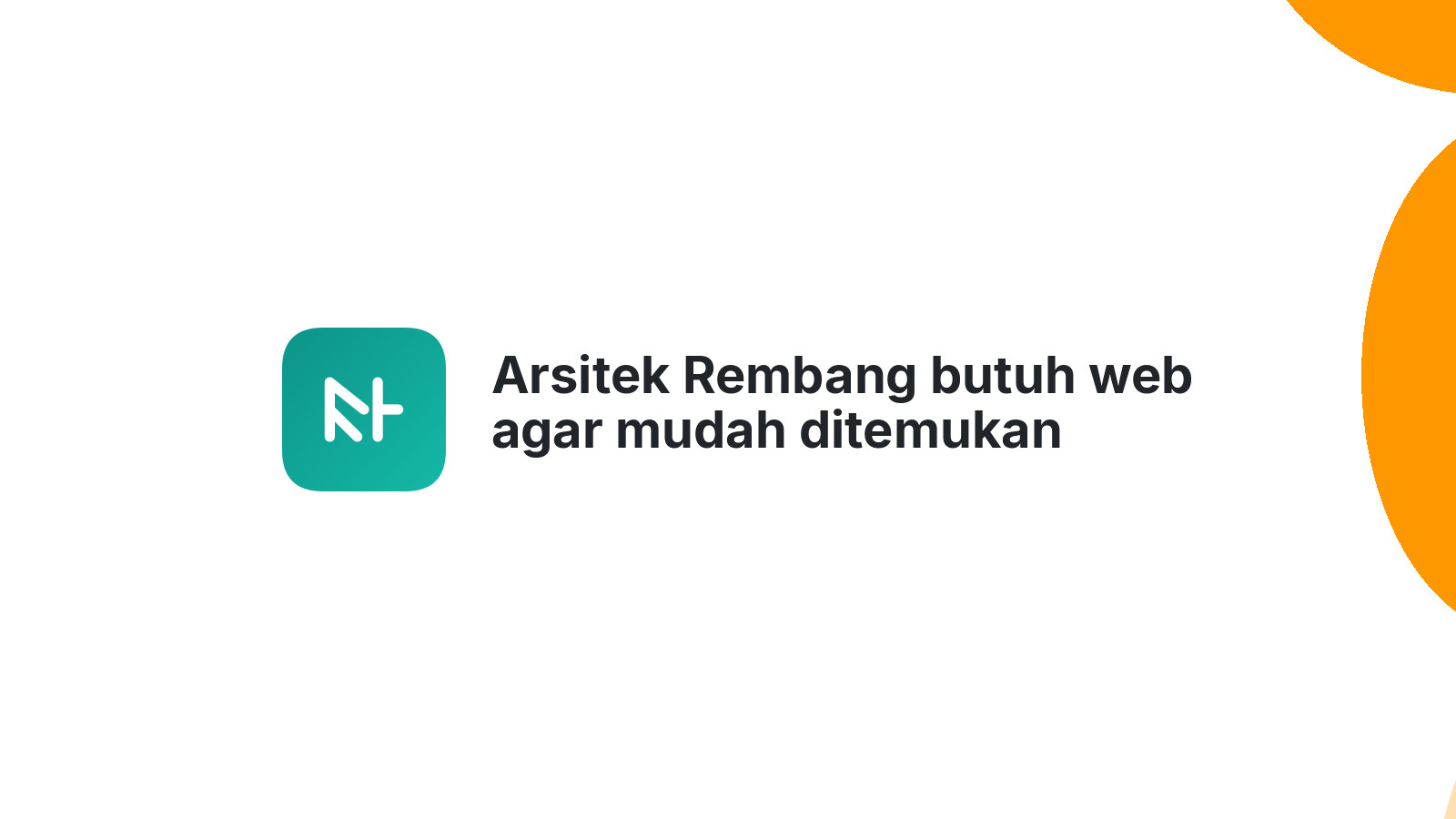 Arsitek Rembang butuh web agar mudah ditemukan