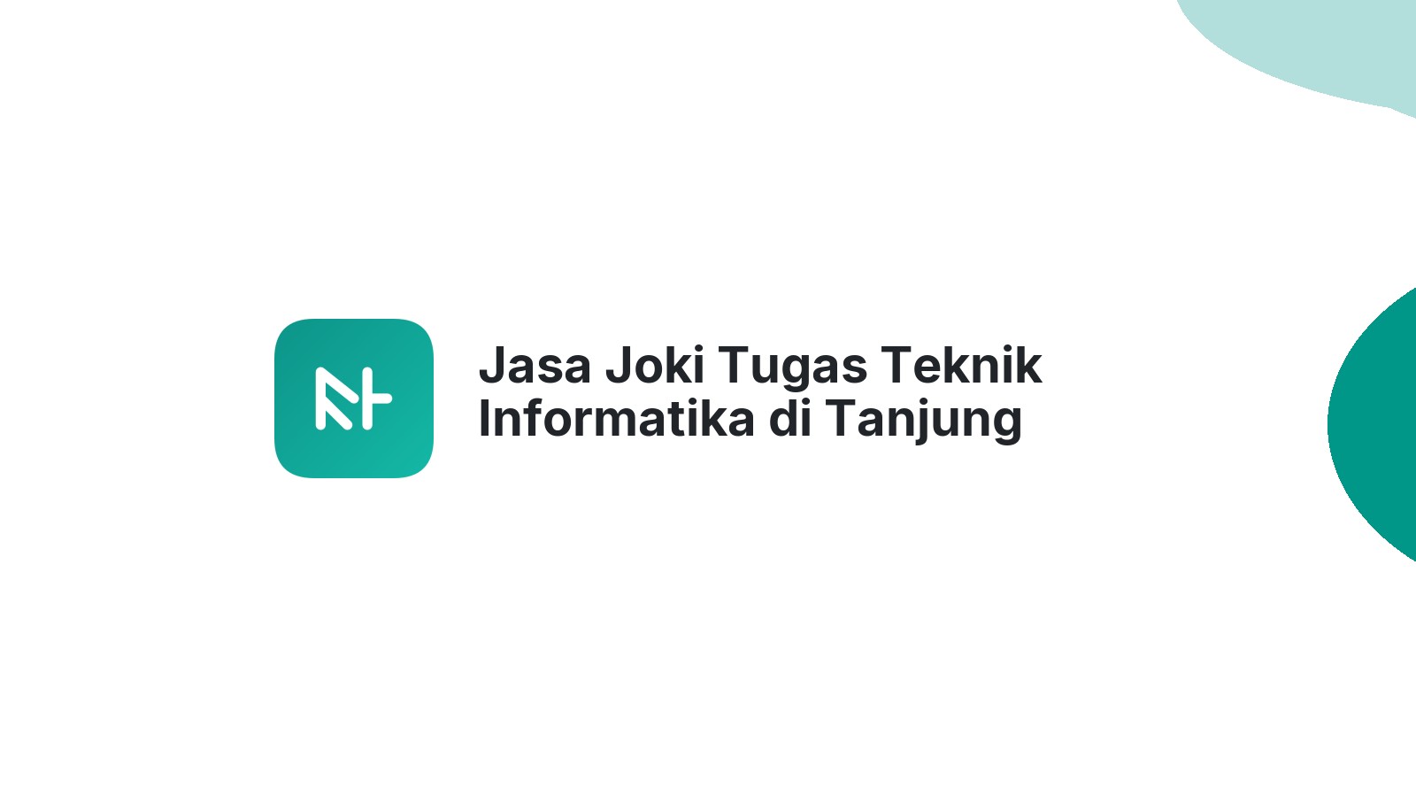 Jasa Joki Tugas Teknik Informatika di Tanjung Medan