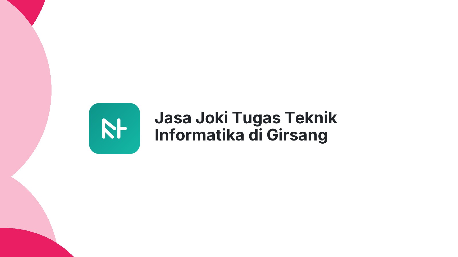 Jasa Joki Tugas Teknik Informatika di Girsang Sipangan Bolon