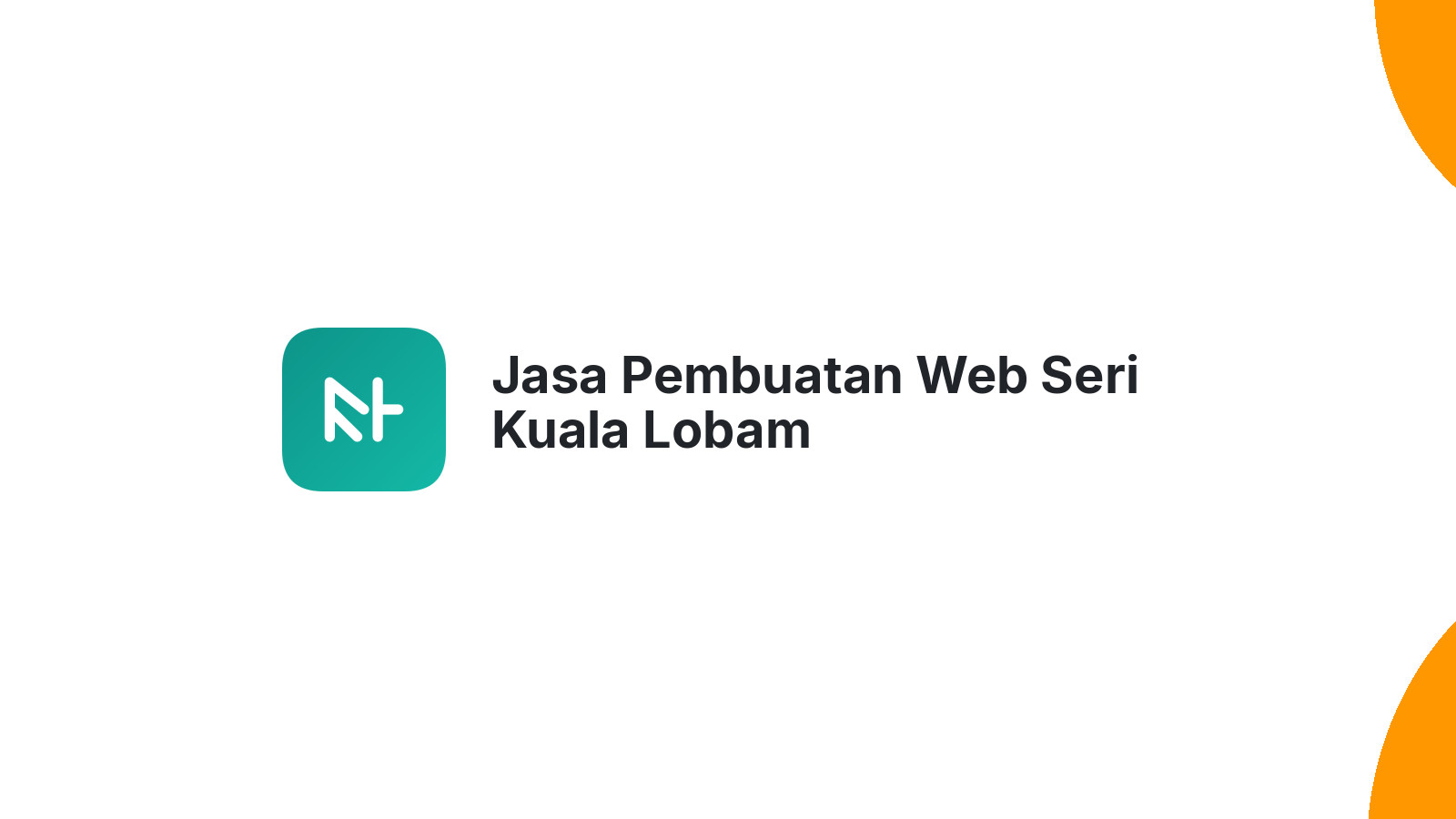 Jasa Pembuatan Web Seri Kuala Lobam