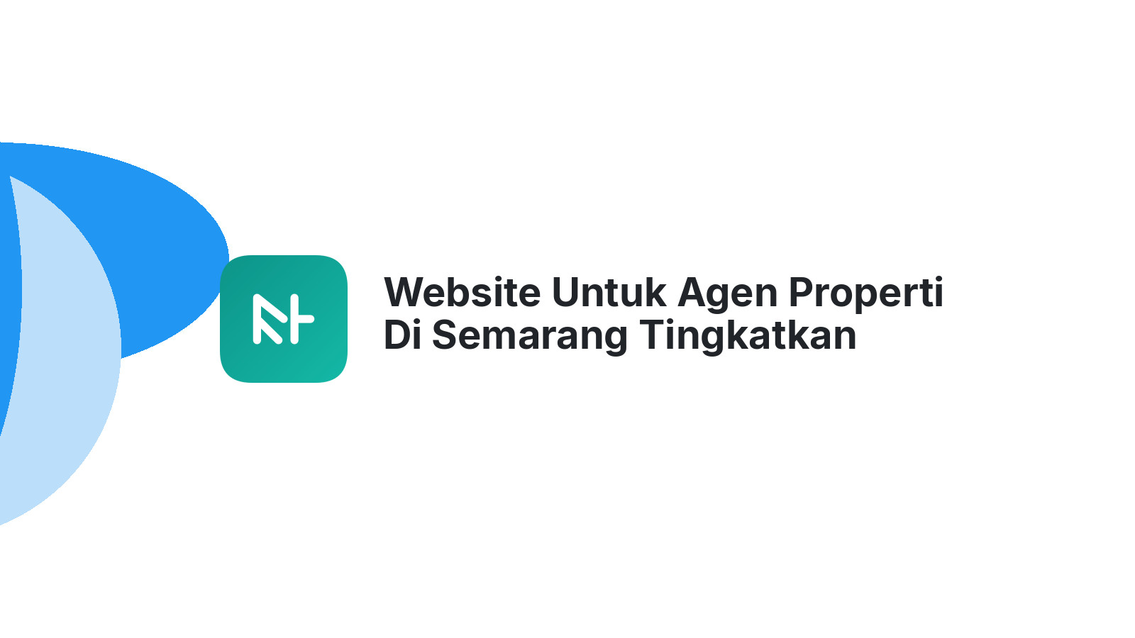 Website Untuk Agen Properti Di Semarang Tingkatkan Visibilitas Online