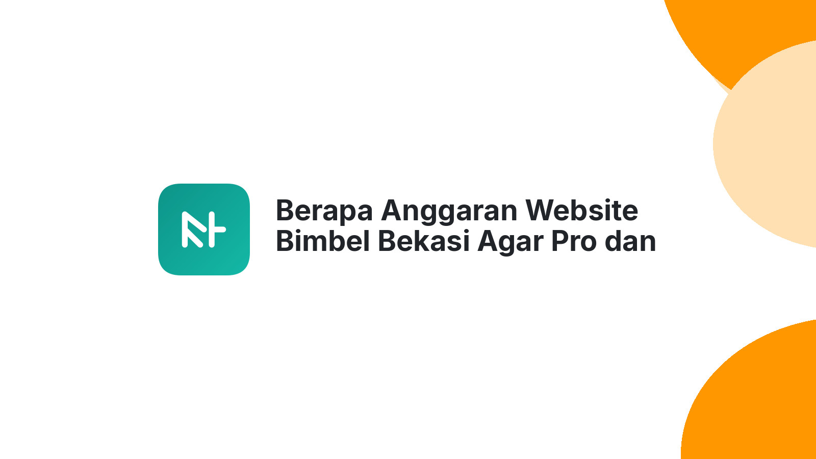 Berapa Anggaran Website Bimbel Bekasi Agar Pro dan Hasil Maksimal