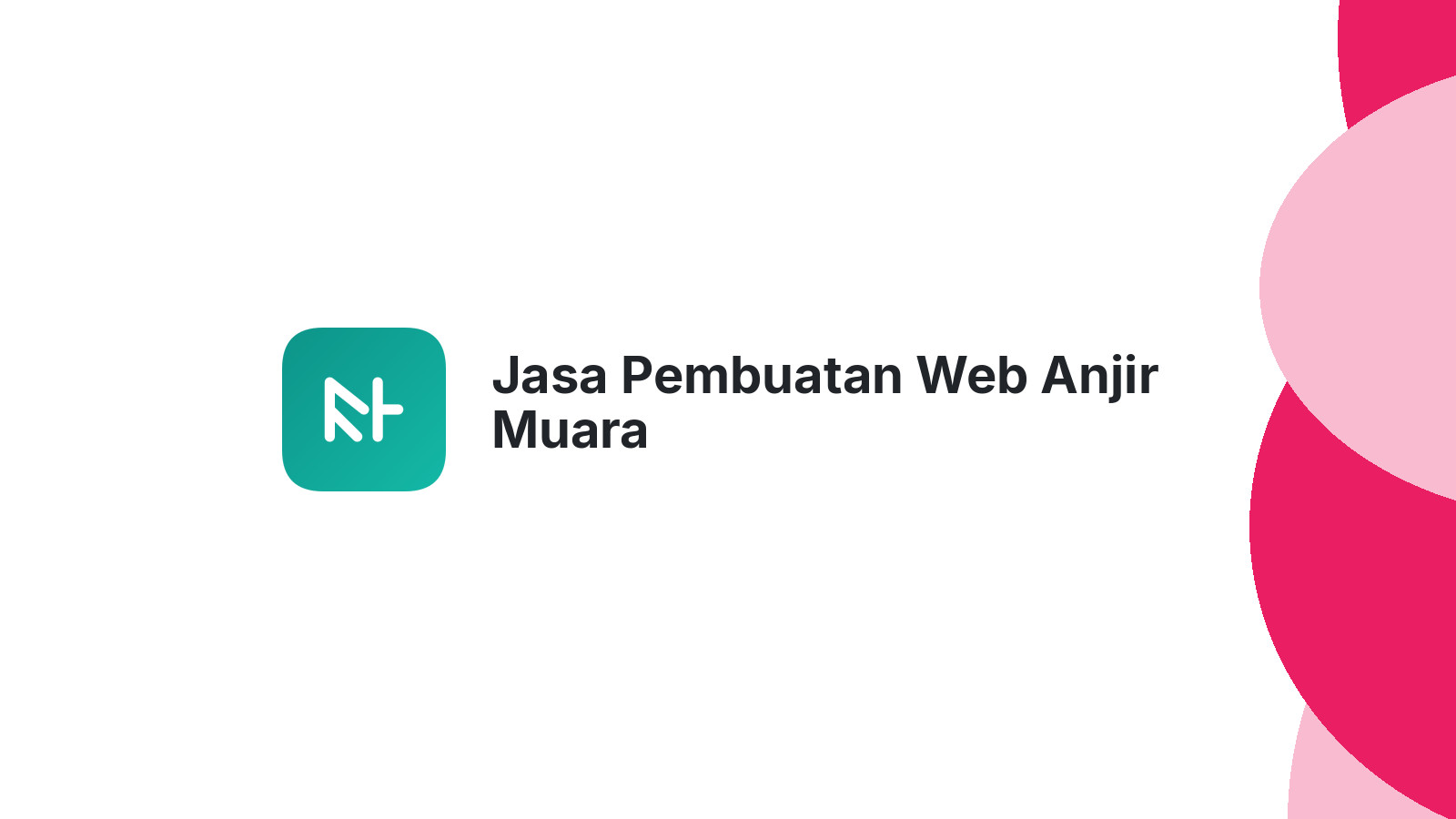 Jasa Pembuatan Web Anjir Muara