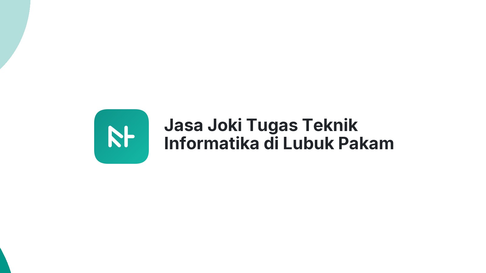 Jasa Joki Tugas Teknik Informatika di Lubuk Pakam