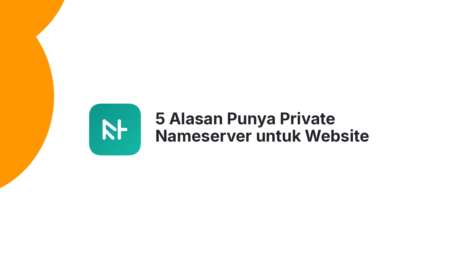 5 Alasan Punya Private Nameserver untuk Website Anda