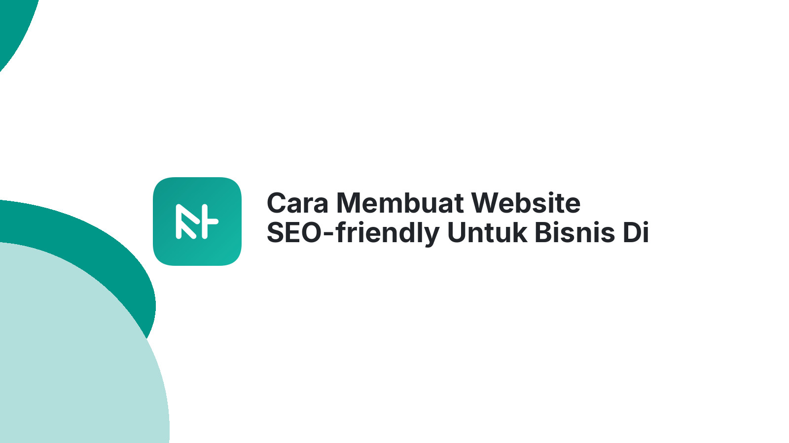 Cara Membuat Website SEO-friendly Untuk Bisnis Di Semarang Yang Efektif