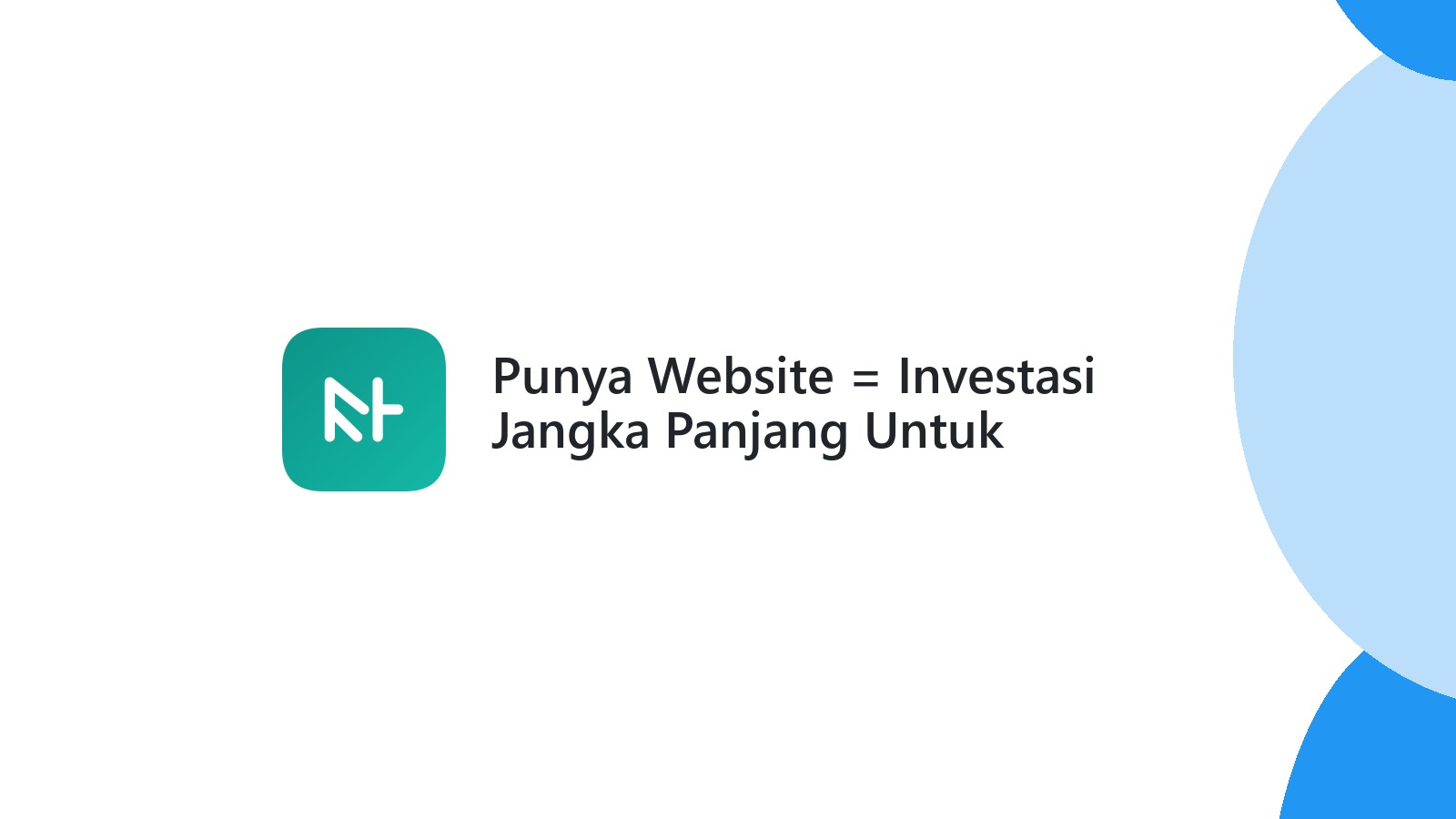 Punya Website = Investasi Jangka Panjang Untuk Bisnismu