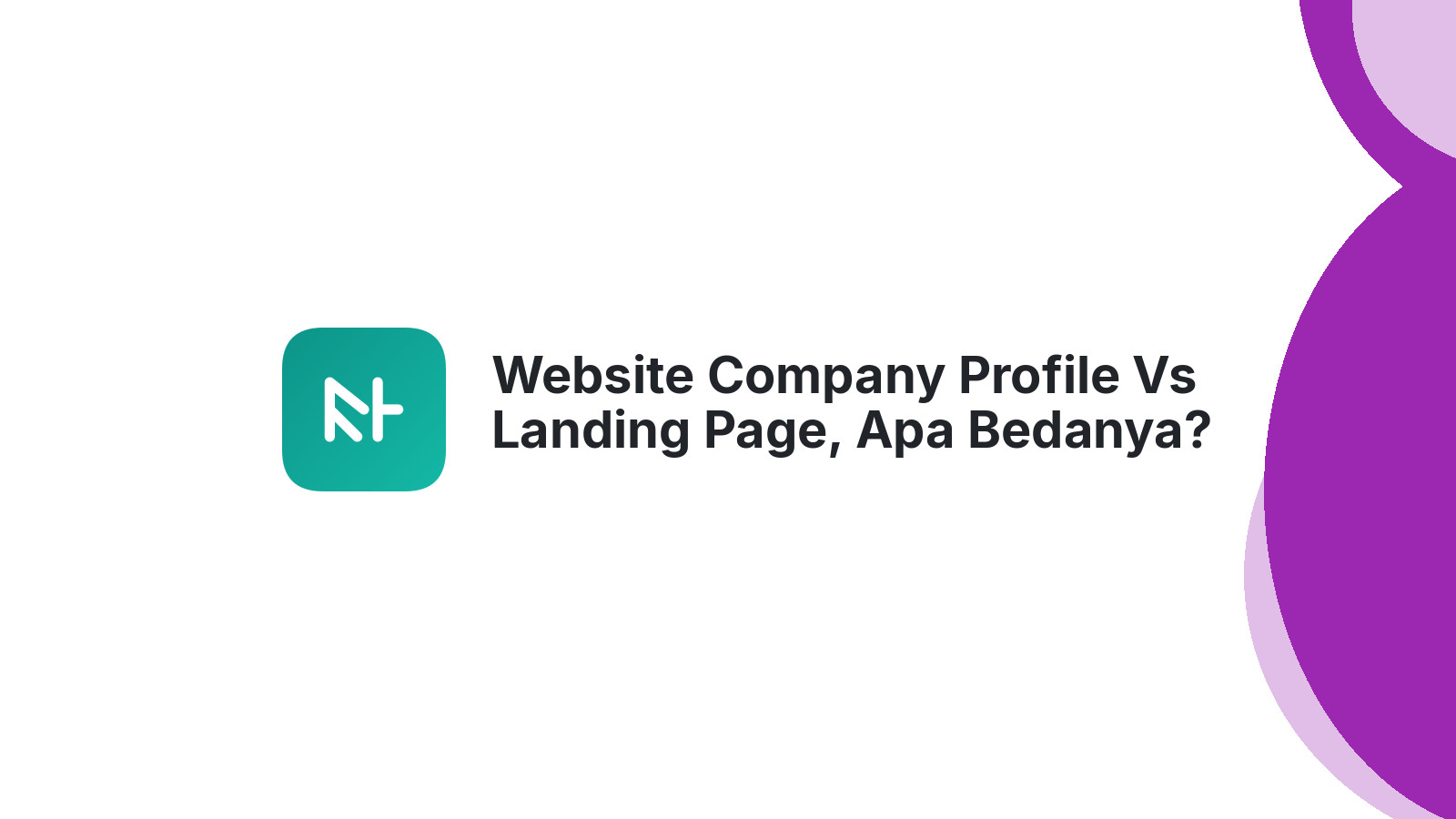 Website Company Profile Vs Landing Page, Apa Bedanya?