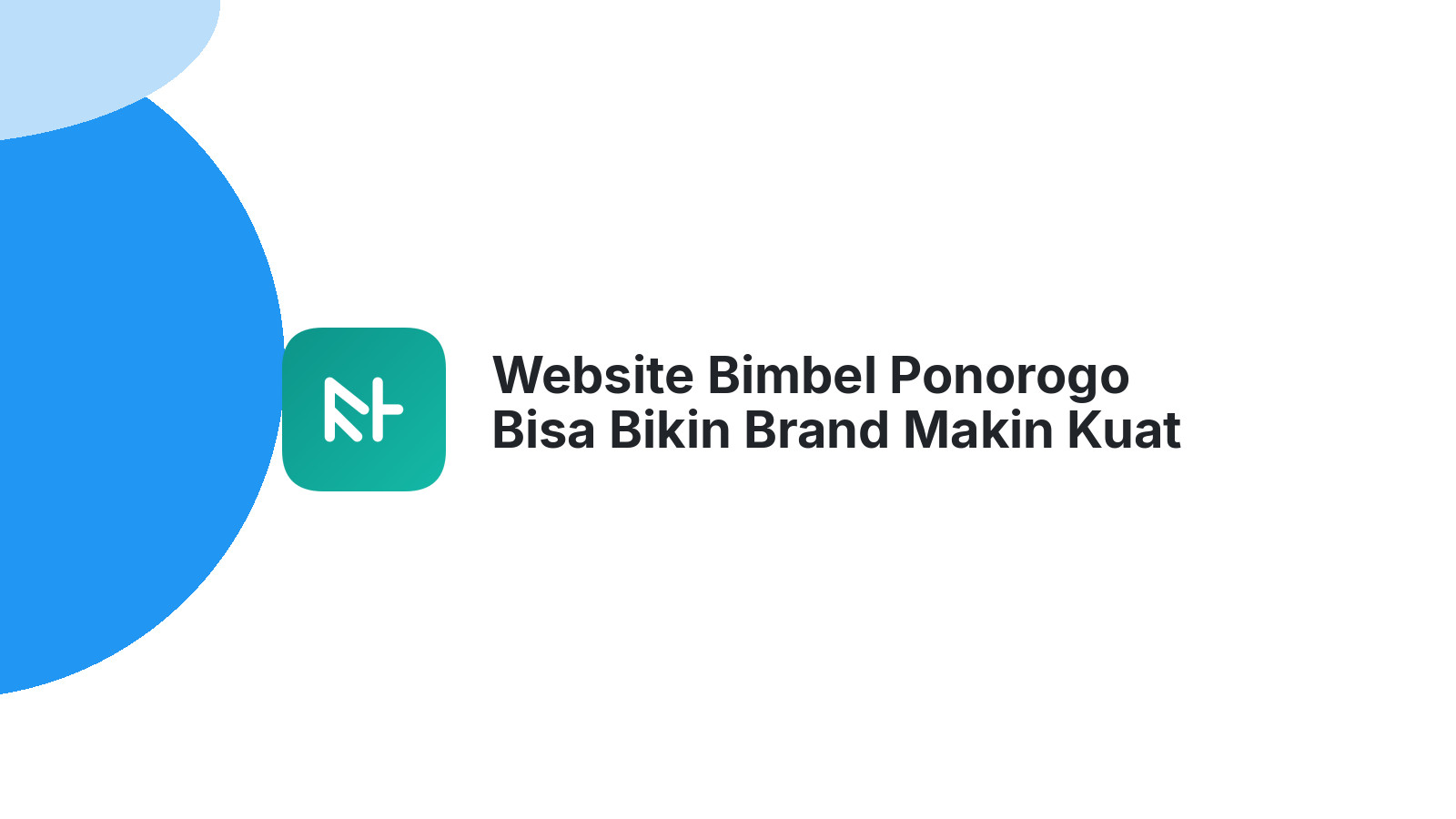 Website Bimbel Ponorogo Bisa Bikin Brand Makin Kuat