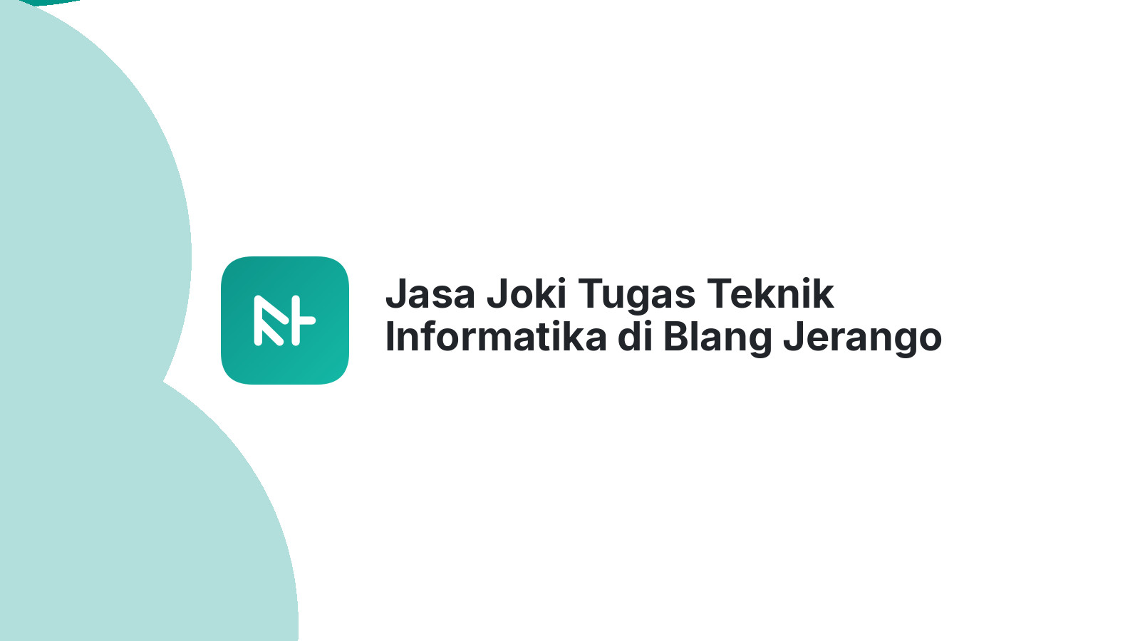 Jasa Joki Tugas Teknik Informatika di Blang Jerango