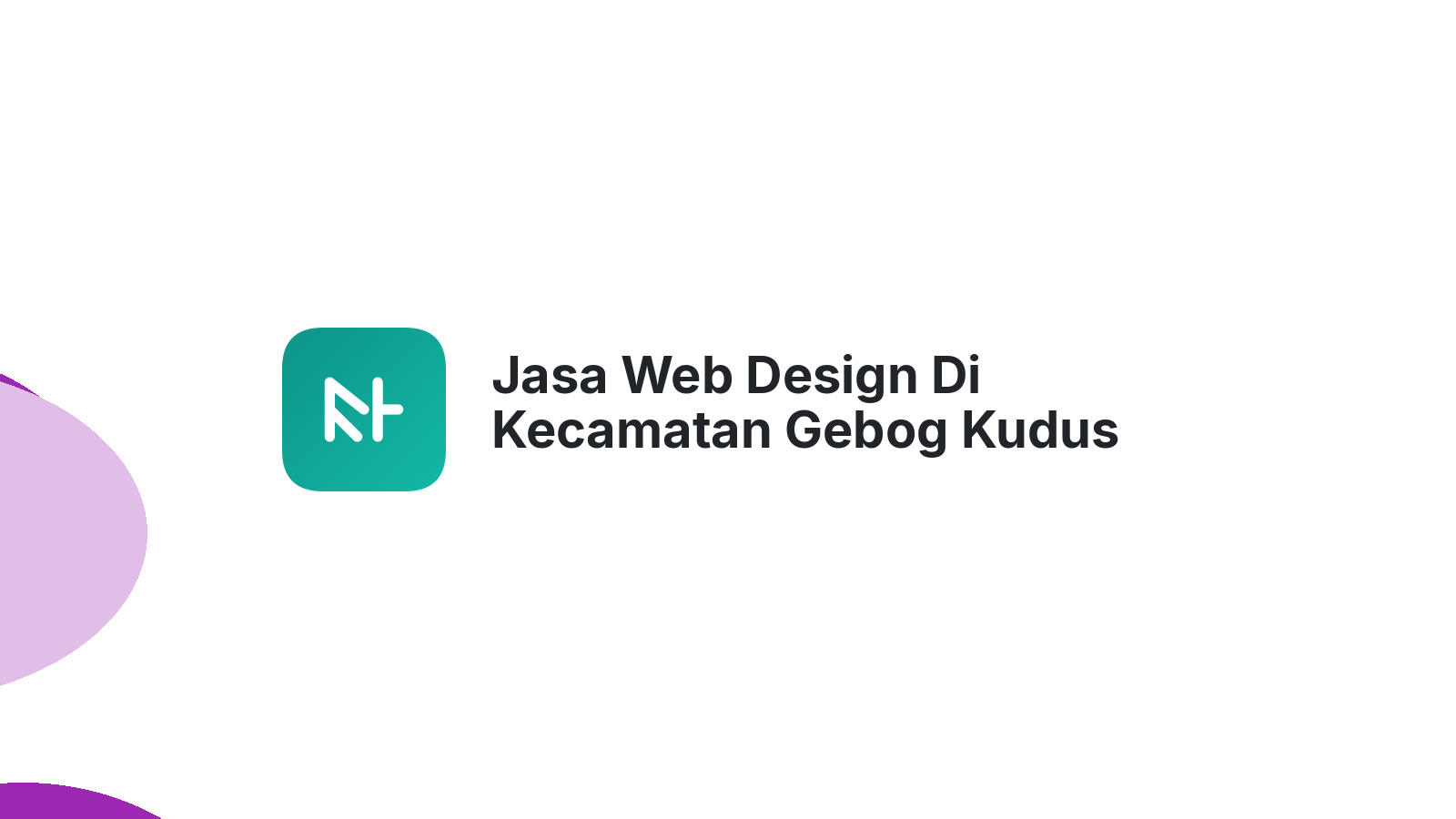 Jasa Web Design Di Kecamatan Gebog Kudus Untuk Bisnis UKM
